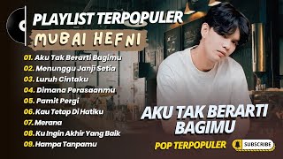 Download lagu Mubai Hefni - AKU TAK BERARTI BAGIMU - MENUNGGU JANJI SETIA || LAGU POP TERPOPULER 2025 mp3