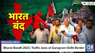 Bharat Bandh 2021: Traffic Jams at Gurugram-Delhi Border