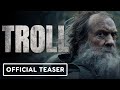 Troll - Official Teaser Trailer (2022) Netflix