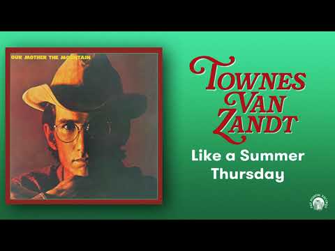 Like a Summer Thursday - Townes Van Zandt
