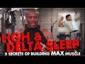 HGH and DELTA SLEEP: 9 Secrets to Building MAX Muscle