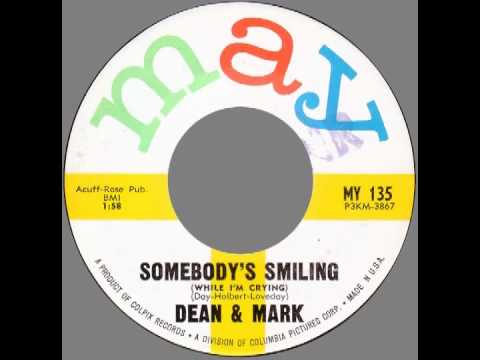 Dean & Mark – “Somebody’s Smiling” (May) 1963