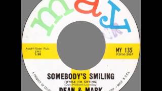 Dean & Mark – “Somebody’s Smiling” (May) 1963