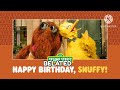 Happy Belated Birthday Snuffy Sesame Street