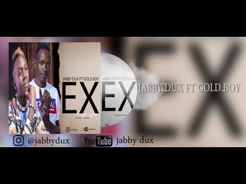 Jabby Dux Ft Gold Boy - Dear Ex (Official Music Audio)
