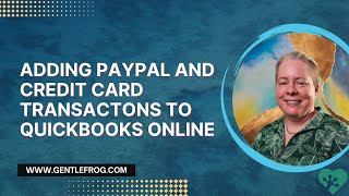 QuickBooks Online: Connect PayPal and Credit Card Accounts then Review Transactions