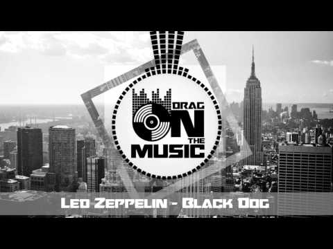 【Trap】Led Zeppelin - Black Dog (Jorgen Odegard Remix)