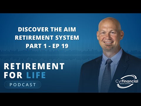 Discover the AIM Retirement System Part 1 - Ep 19