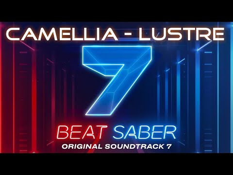 Camellia - lustre | Beat Saber OST 7 | Expert+ SS Full Combo