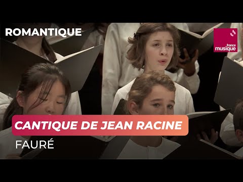 Fauré : "Cantique de Jean Racine" (Sofi Jeannin / Maîtrise de Radio France)