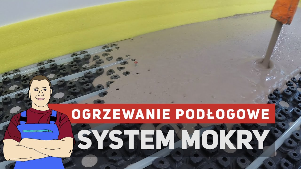 Ogrzewanie podłogowe - system mokry