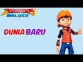 Boboiboy Galaxy Opening | Dunia Baru (Lyric)🎶