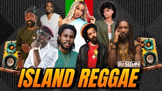 Island Reggae | DJ Sedan ft.Chronixx, Lila Ike, C.Martin, Alaine, Damian Marley, Tarrus Riley,Cecile
