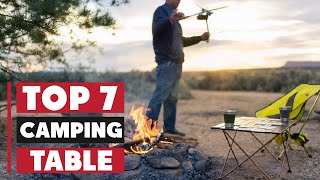 7 Must-Have Best Camping Tables for Any Adventure