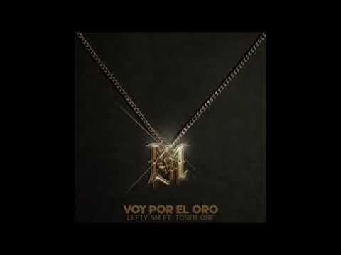 Lefty Sm , Toser One – Voy Por El Oro