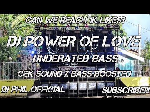 DJ POWER OF LOVE _ CEK SOUND X BASS BOOSTED REMIX _ DJ PHIL OFFICIAL
