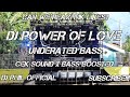 DJ POWER OF LOVE CEK SOUND X BASS BOOSTED REMIX DJ PHIL OFFICIAL