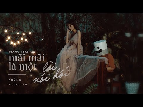 Khổng Tú Quỳnh - Mãi Mãi Là Một Lời Nói Dối ft. RIN9 | Piano Version