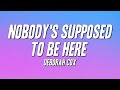 Deborah Cox Nobody S Supposed To Be Here Lyrics
