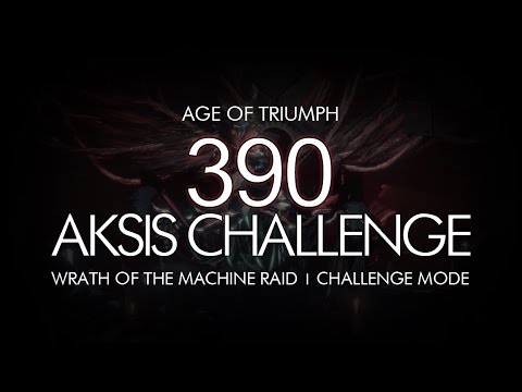 Destiny - 390 Aksis Challenge Mode - Wrath of the Machine Raid / Age of Triumph