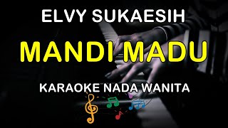 Download lagu MANDI MADU - KARAOKE NADA WANITA ( ELVY SUKAESIH ) mp3