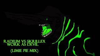 Radium VS Skrillex - Work as Devil