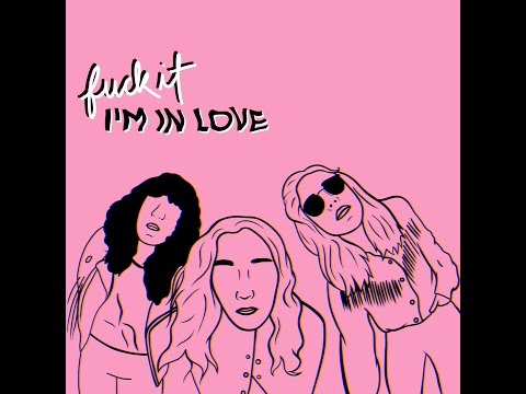 Video thumbnail for Fuck It I’m In Love