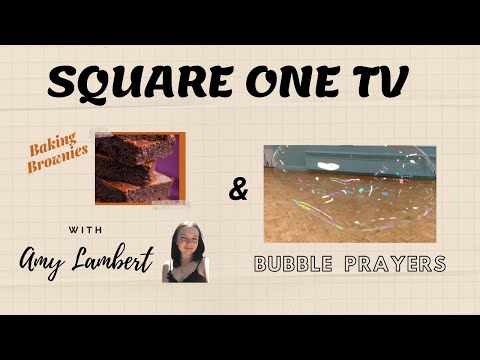 Square One TV - Episode 8 - featuring Amy Lambert & Bubble Prayers!