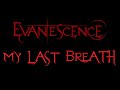 Evanescence - My Last Breath Lyrics (Fallen)