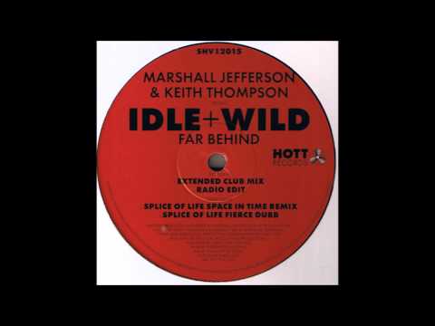 Marshall Jefferson & Keith Thompson Present Idle + Wild - Far Behind (Radio Edit)