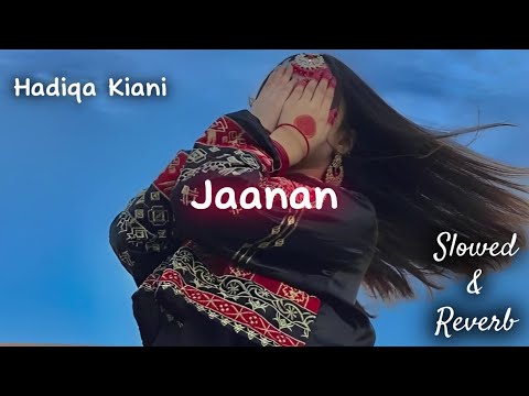 Pashto Janan Slowed & Reverb Hadiqa Kiani & Irfan Khan Classic Song Latest Pashto song 2023