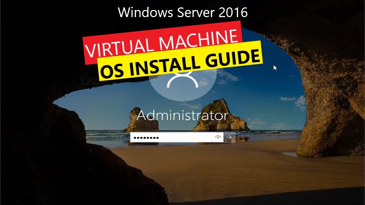 Windows Server 2016 Datacenter Virtual Machine Installation Guide using Microsoft Hyper-V
