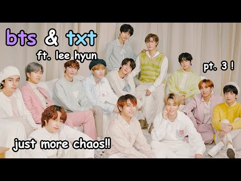 don't put bts & txt in the same room part 3