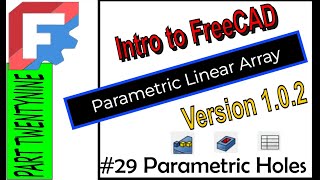Intro To FreeCAD Version1 0 Linear Array How to keep holes where you want them!