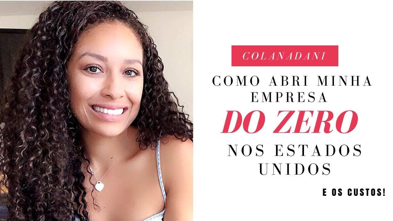COMO ABRI MINHA EMPRESA DO ZERO NOS ESTADOS UNIDOS E OS CUSTOS!