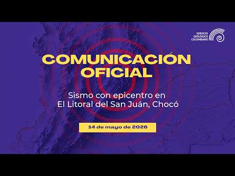Comunicación oficial | Sismo en el Litoral del San Juan, Chocó | 14 de mayo de 2026