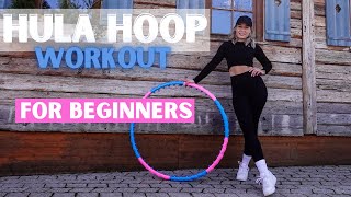 HULA HOOP BEGINNER WORKOUT: Fettabbau &amp; Muskelaufbau mit dem Hula Hoop Reifen 💫 Hula für Anfänger