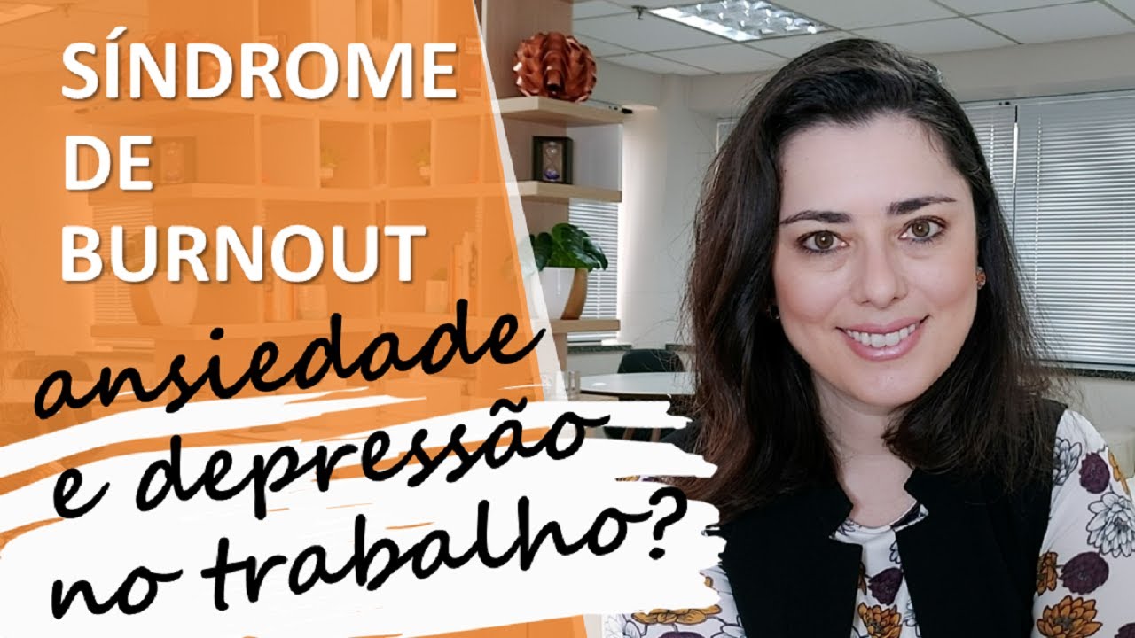 Síndrome de Burnout: Parte I - causas e sintomas | Psicóloga Cristiane Garcia