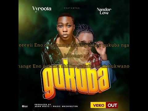 Gukuba by vyroota ft nandor love Ugandan new music(DJ MADIXXX DA BEST)