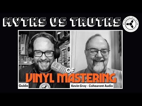 Myths vs truths of analog & digital vinyl mastering (feat. Kevin Gray) 