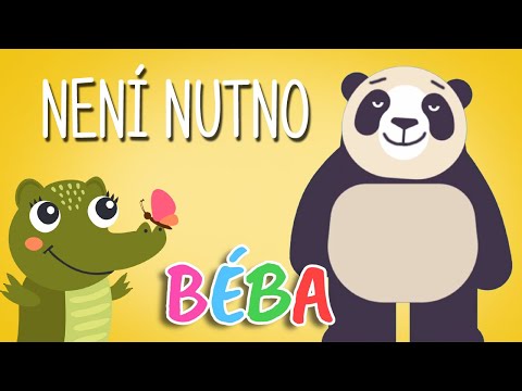 BÉBA - Není nutno / Písnička pro děti  / Říkadlo - říkanka pro děti