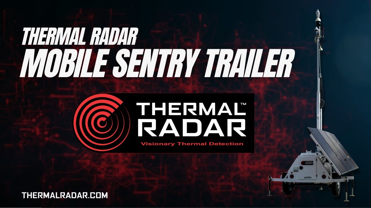 Mobile Sentry Trailer - Thermal Radar
