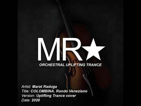 Marat Raduga - Colombina. Rondo Veneziano (Uplifting Trance) 2020 Exclusive