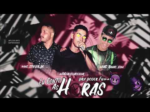 MC Stifler, MC Aflexa e Binho GDM - EU CONTO AS HORAS PRA PODER FUDER