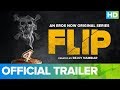 Flip Official Trailer - An Eros Now Original Series | All Episodes Streaming Now