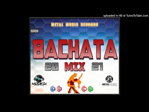 Bachata Mix 20-21 By MiltonDj SolooUno - Metal Music Records El Salvador