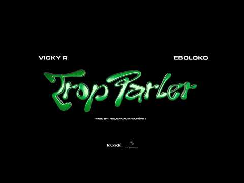 VICKY R & EBOLOKO - TROP PARLER