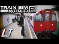 Train Sim World 2 - London Underground (Bakerloo Line)