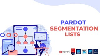 Pardot Segmentation Lists | Pardot Tutorial | Salesforce Lightning Tutorial
