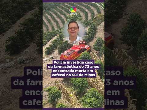Polícia investiga caso de farmacêutica encontrada morta no sul de Minas